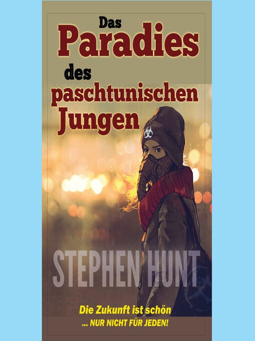 Title details for Das Paradies des paschtunischen Jungen by Stephen Hunt - Available